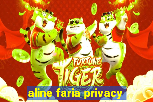 aline faria privacy