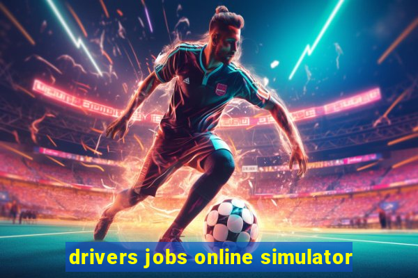 drivers jobs online simulator