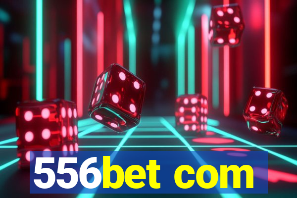 556bet com