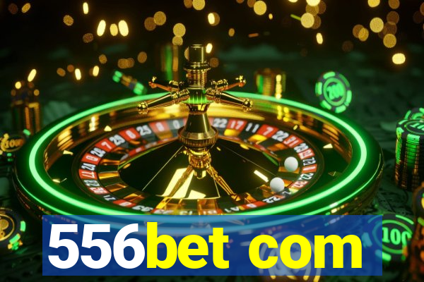 556bet com