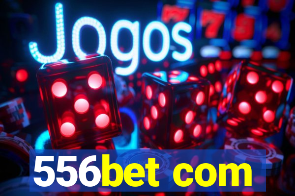 556bet com