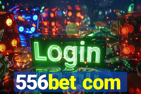 556bet com