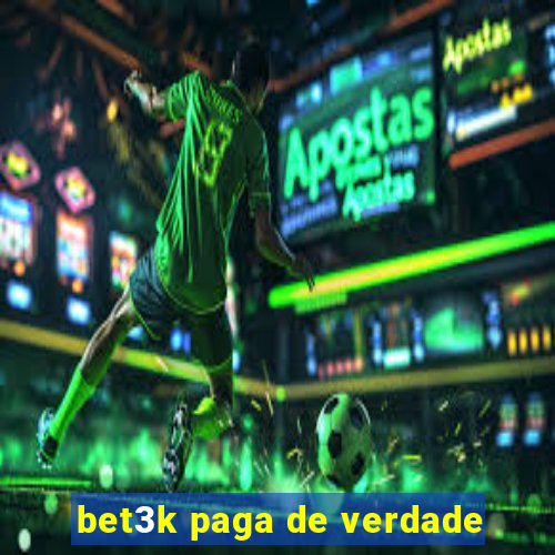 bet3k paga de verdade