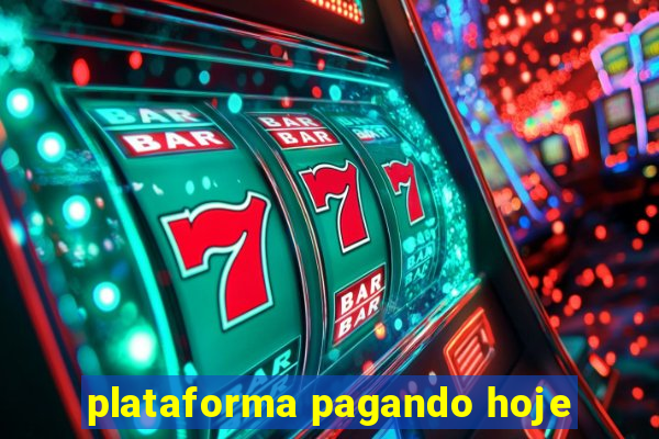 plataforma pagando hoje