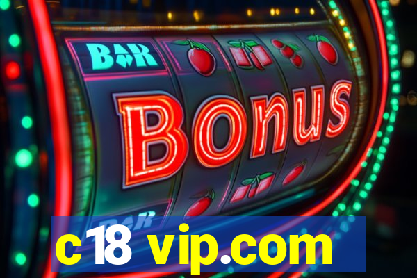 c18 vip.com