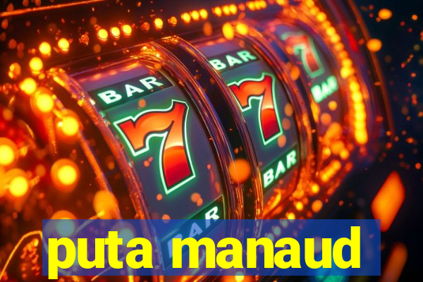 puta manaud