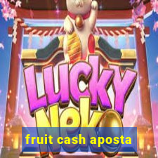 fruit cash aposta