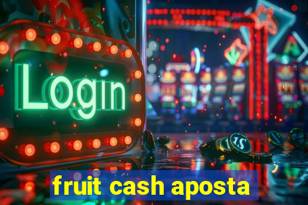 fruit cash aposta