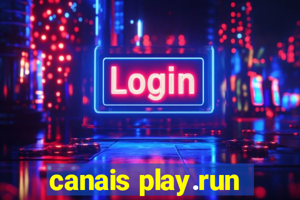 canais play.run