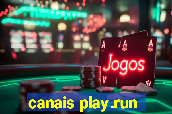 canais play.run