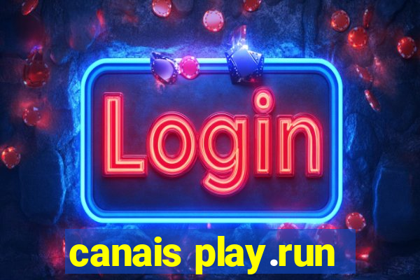 canais play.run