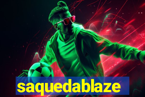 saquedablaze