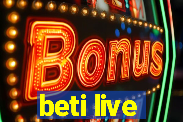 beti live