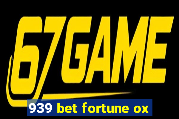 939 bet fortune ox