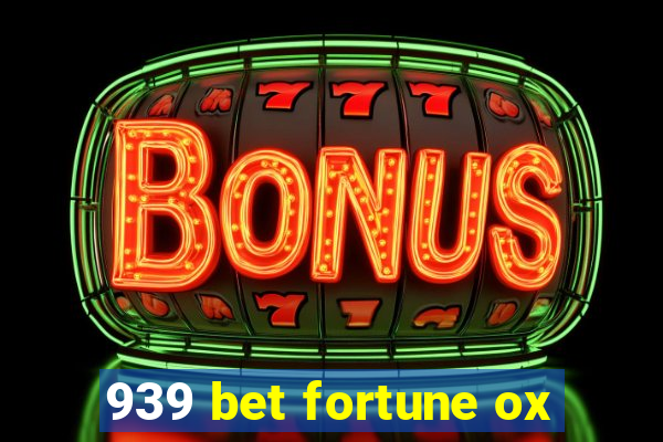 939 bet fortune ox