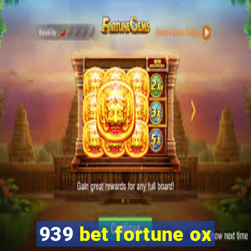 939 bet fortune ox