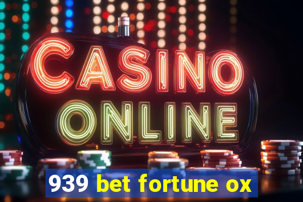 939 bet fortune ox