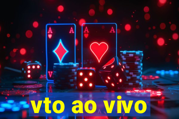 vto ao vivo