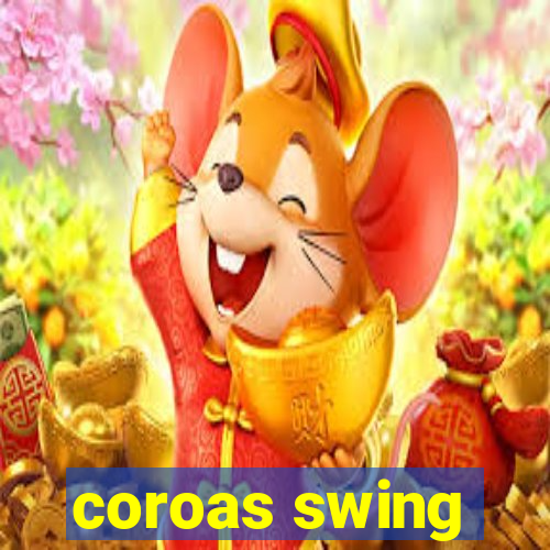 coroas swing