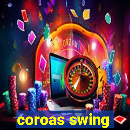 coroas swing