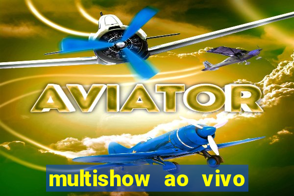 multishow ao vivo gratis online