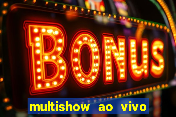 multishow ao vivo gratis online