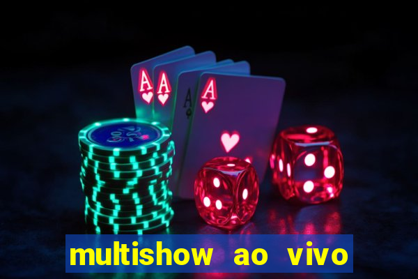 multishow ao vivo gratis online