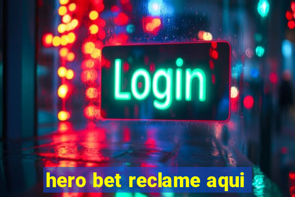 hero bet reclame aqui