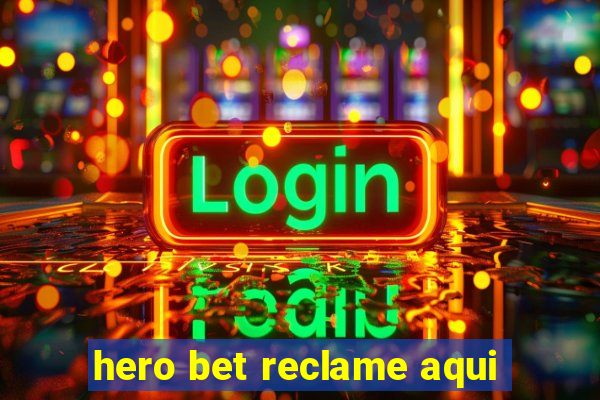 hero bet reclame aqui