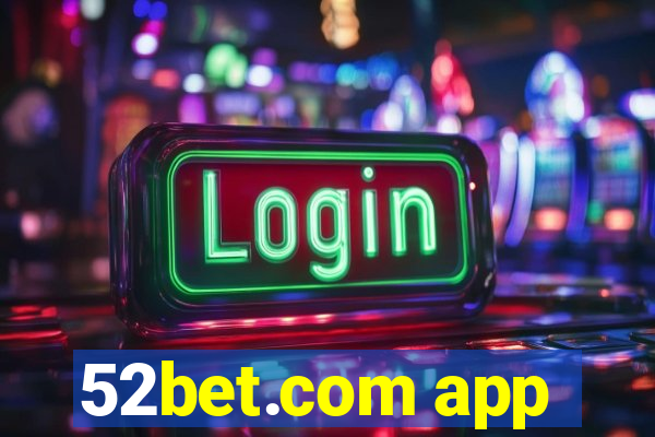 52bet.com app