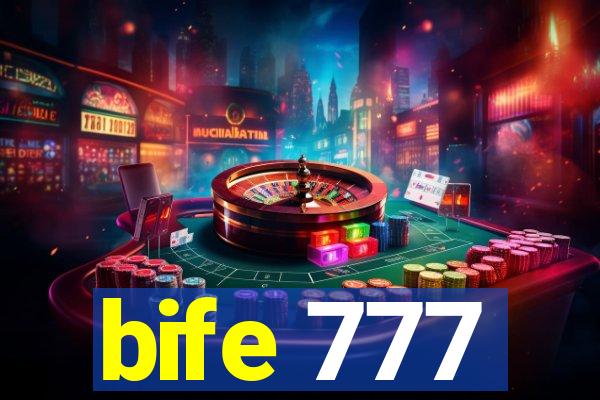 bife 777