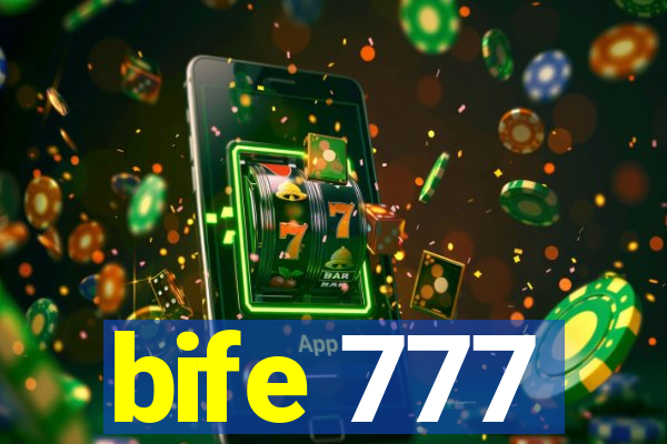 bife 777