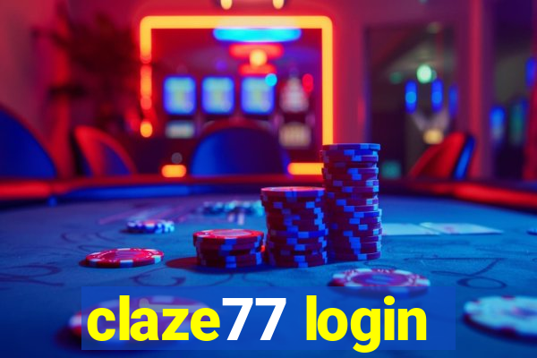 claze77 login