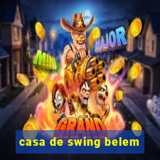 casa de swing belem