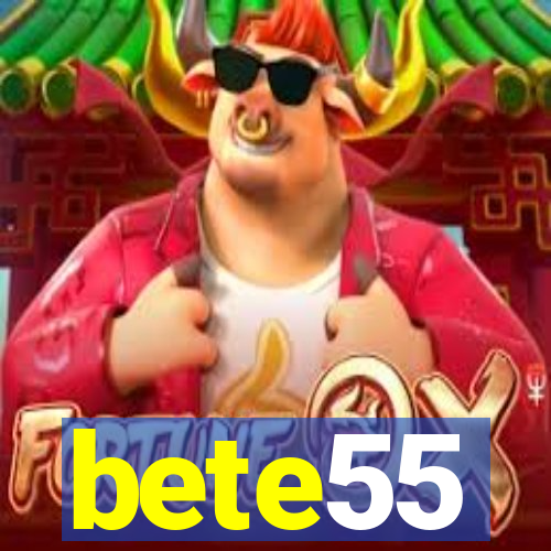 bete55