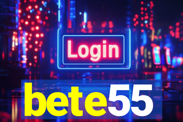 bete55