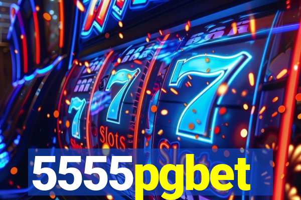 5555pgbet