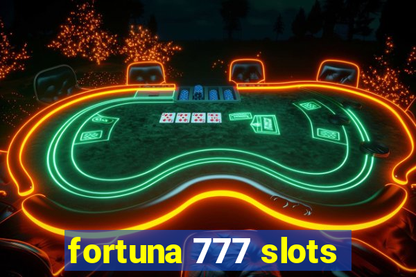 fortuna 777 slots