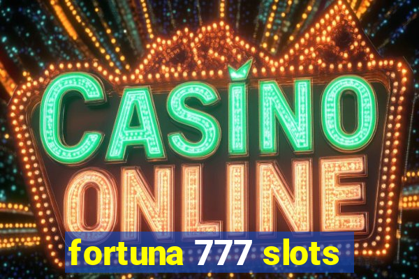 fortuna 777 slots