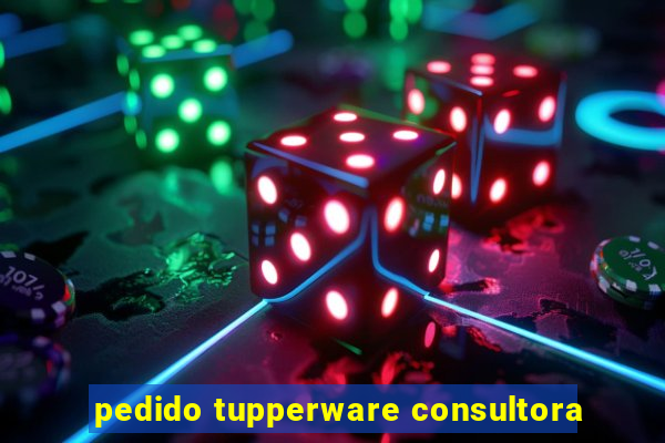 pedido tupperware consultora