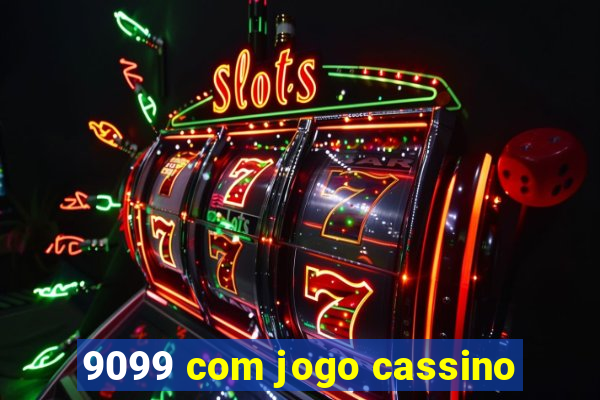 9099 com jogo cassino