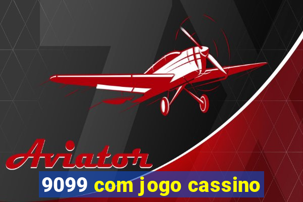 9099 com jogo cassino