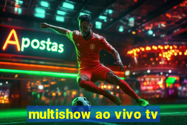 multishow ao vivo tv