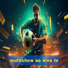 multishow ao vivo tv