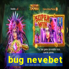 bug nevebet