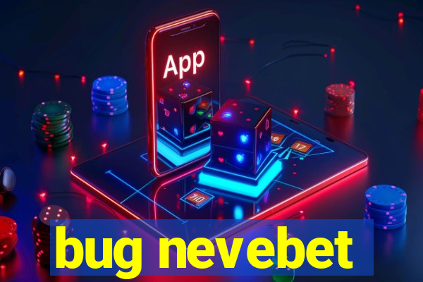 bug nevebet