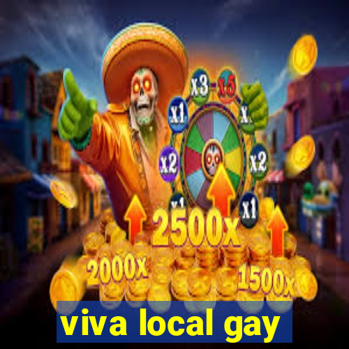 viva local gay