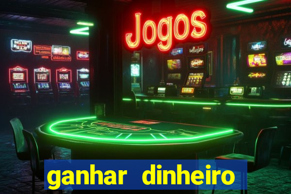 ganhar dinheiro jogando sem precisar depositar