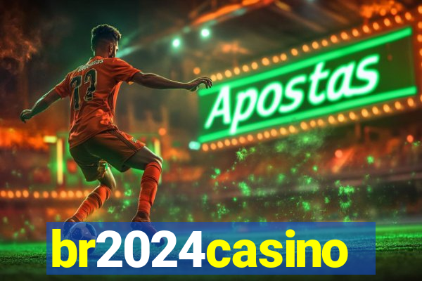 br2024casino