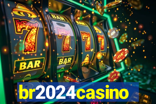 br2024casino